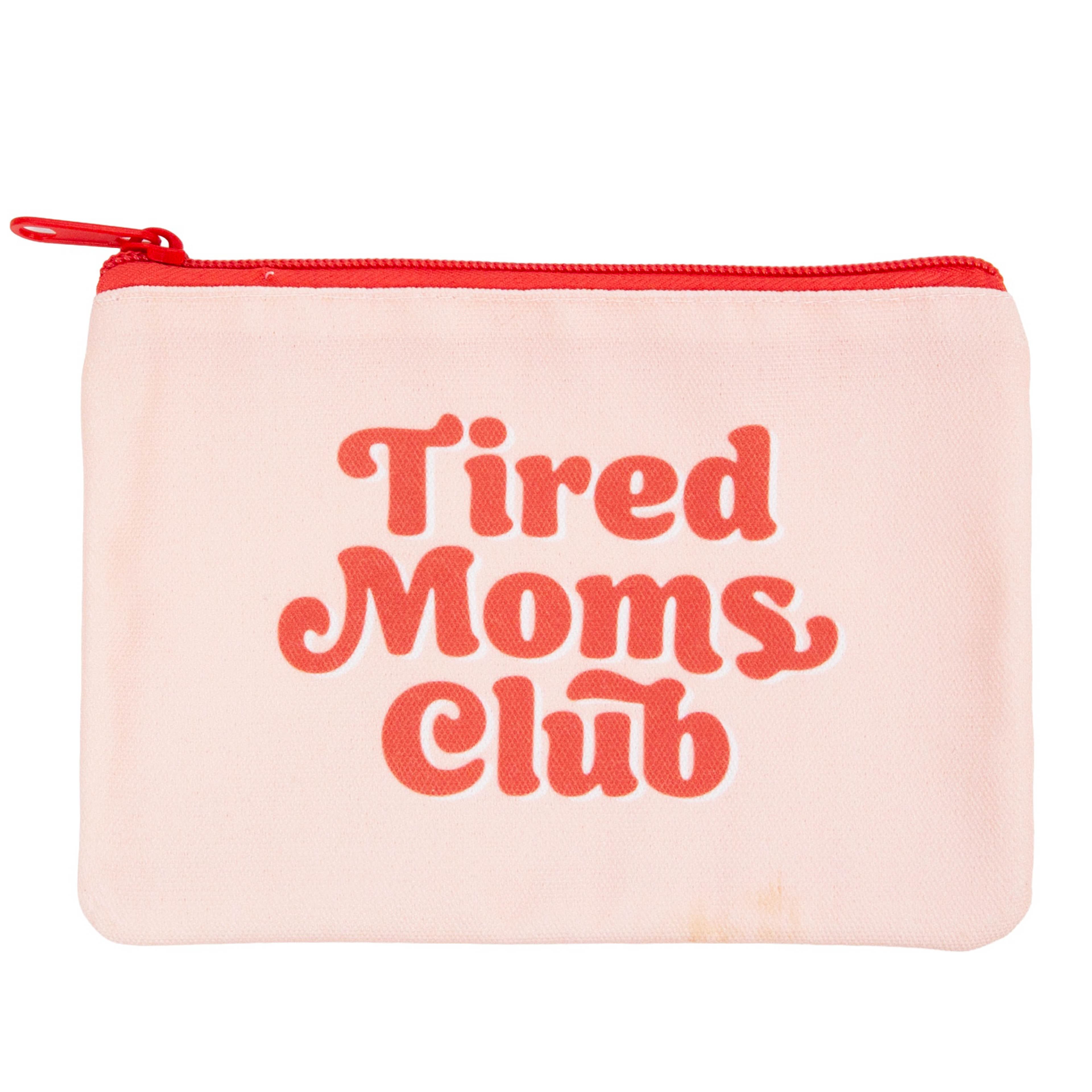 Tired Moms Club Zippered Pouch